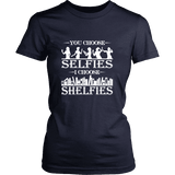 You Choose Selfies, I Choose Shelfies Fitted T-shirt - Gifts For Reading Addicts