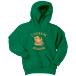 "I otter be reading" YOUTH HOODIE - Gifts For Reading Addicts