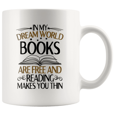 "In My Dream World"11oz White Mug - Gifts For Reading Addicts