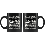 "All I Care About Is Reading"11oz Black mug - Gifts For Reading Addicts