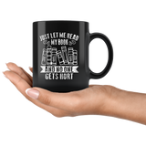 "Just Let Me Read"11oz Black Mug - Gifts For Reading Addicts