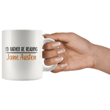 "I'd Rather Be reading JA"11oz White Mug - Gifts For Reading Addicts