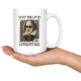 "I Put The Lit In Literature"15oz White Mug - Gifts For Reading Addicts