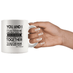 "You and i"11oz white mug - Gifts For Reading Addicts