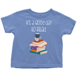 "It's a good day to read" TODDLER TSHIRT - Gifts For Reading Addicts