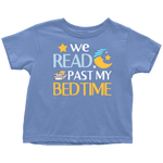 "We Read Past My Bedtime"Toddler T-Shirt