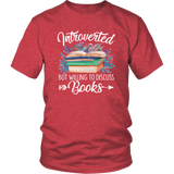 "Introverted But Willing To Discuss Books" Unisex T-Shirt - Gifts For Reading Addicts