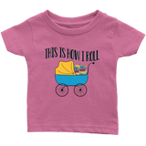 "This Is How I Roll"Infant T-Shirt - Gifts For Reading Addicts