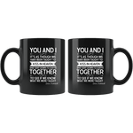 "You and i"11oz black mug - Gifts For Reading Addicts